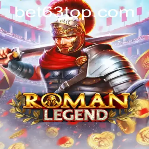 Discover the Thrills of RomanLegend and Bet63